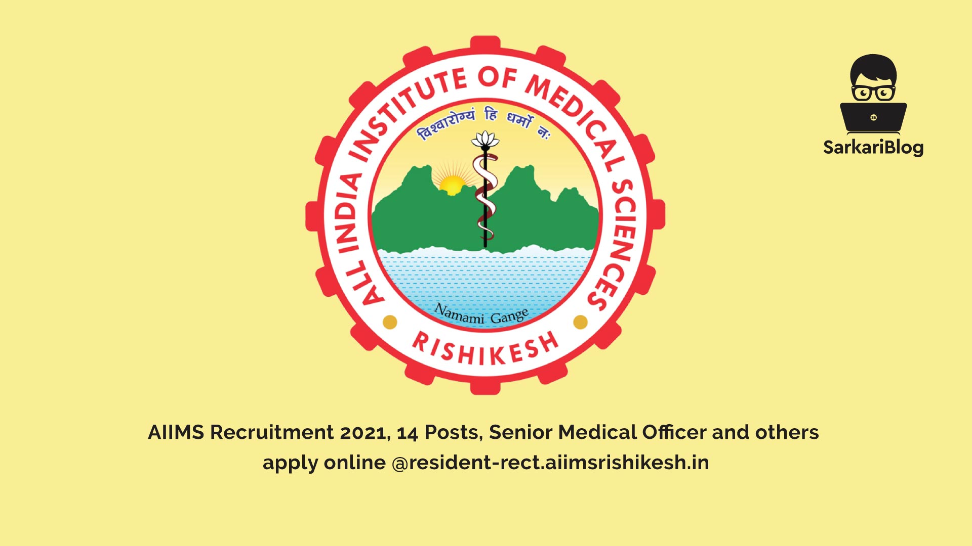 AIIMS Recruitment 2021, 14 Posts, Senior Medical Officer and others apply @ resident-rect.aiimsrishikesh.in
