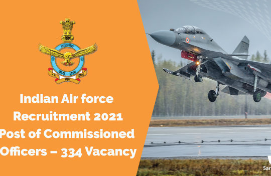 Indian Air force Recruitment 2021 | Post of Commissioned Officers – 334 Vacancy