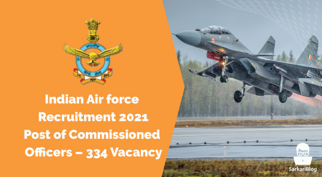 Indian-Air-force-Recruitment-2021-Post-of-Commissioned-Officers-–-334-Vacanc