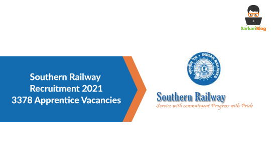 Southern Railway Recruitment 2021 – 3378 Apprentice Vacancies @sr.indianrailways.gov.in