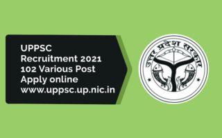 UPPSC Recruitment 2021 – 102 Various Post Apply online @www.uppsc.up.nic.in