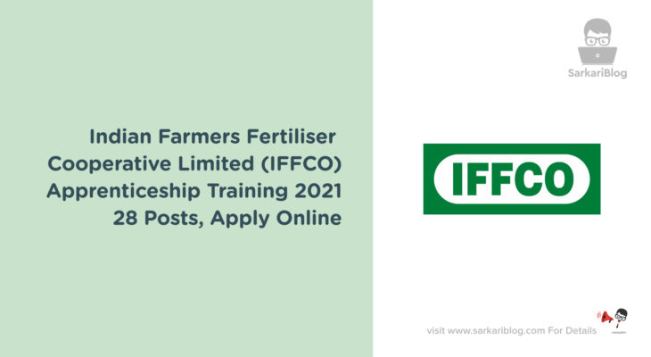 Indian Farmers Fertiliser Cooperative Limited – Apprenticeship Training 2021, 28 Posts, Apply Online