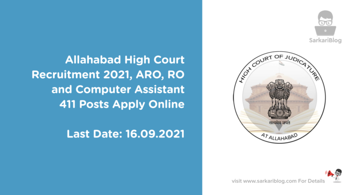 Allahabad High Court Recruitment 2021, ARO, RO and Computer Assistant, 411 Posts Apply Online