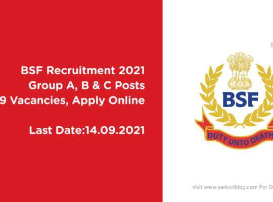 BSF Recruitment 2021, Group A, B & C Posts, 269 Vacancies, Apply Online