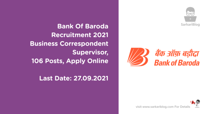 Bank Of Baroda Recruitment 2021, Business Correspondent Supervisor, 106 Posts, Apply Online
