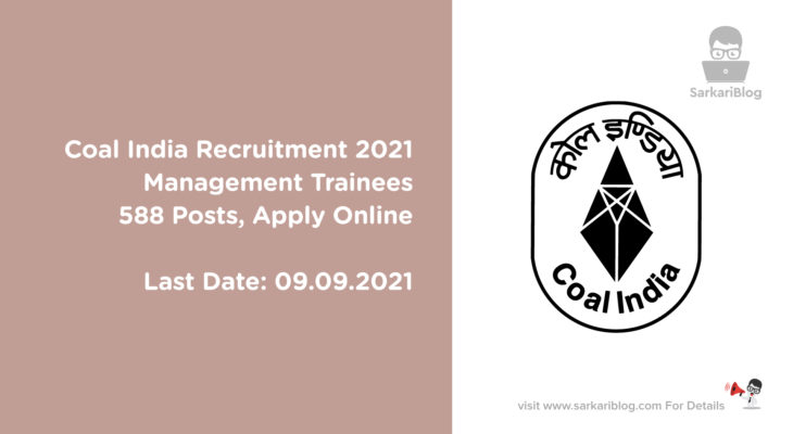 Coal India Recruitment 2021 – Management Trainees, 588 Posts, Apply Online