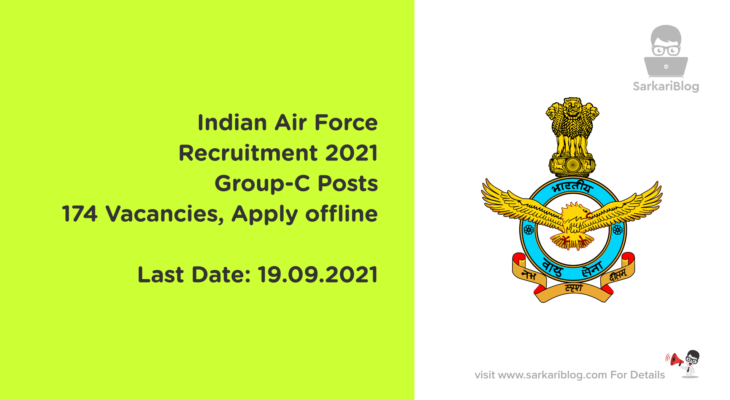 Indian Air Force Recruitment 2021, Group-C Posts, 174 Vacancies, Apply offline
