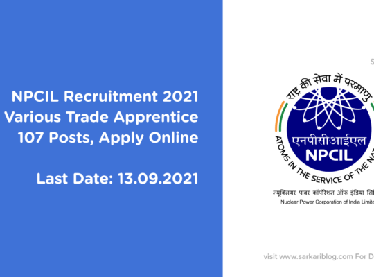 NPCIL Recruitment 2021, Various Trade Apprentice, 107 Posts, Apply Online