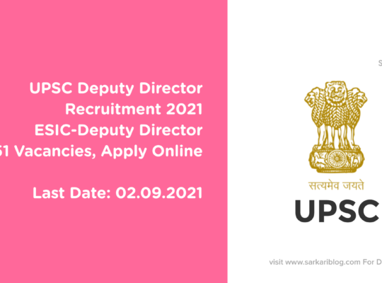 UPSC Deputy Director Recruitment 2021, ESIC-Deputy Director, 151 Vacancies, Apply Online