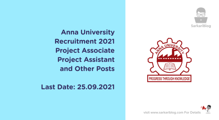 Anna University Recruitment 2021 Project Associate, Project Assistant, and Other Posts