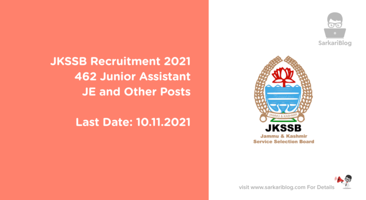 JKSSB Recruitment 2021, 462 Junior Assistant, JE, and Other Posts