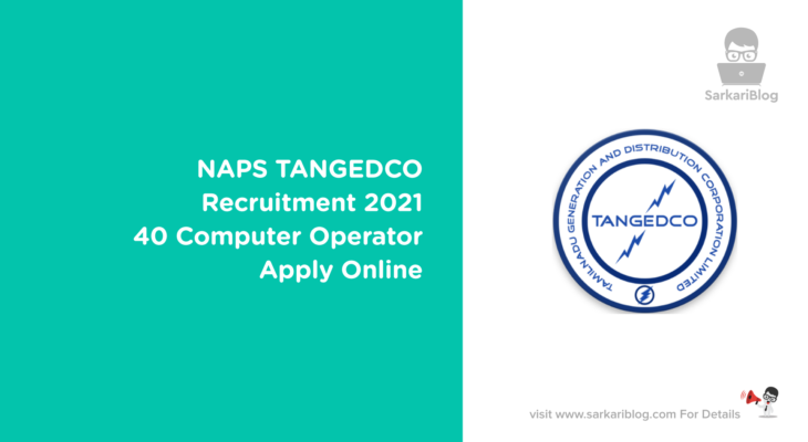 NAPS TANGEDCO Recruitment 2021, 40 Computer Operator, Apply Online