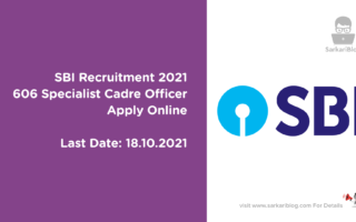 SBI Recruitment 2021, 606 Specialist Cadre Officer Posts, Apply Online