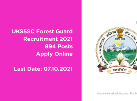 UKSSSC Forest Guard Recruitment 2021, 894 Posts, Apply Online