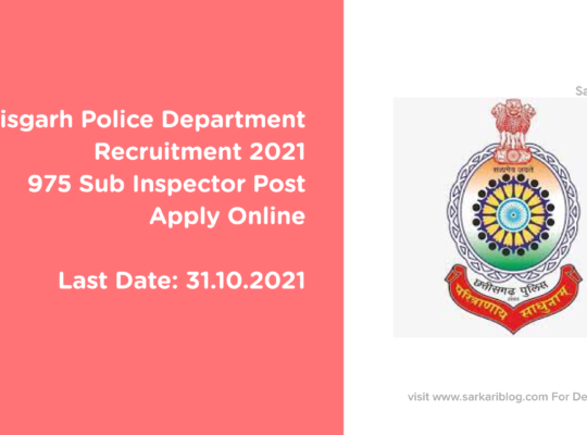 Chhattisgarh Police Department Recruitment 2021, 975 Sub Inspector Post, Apply Online