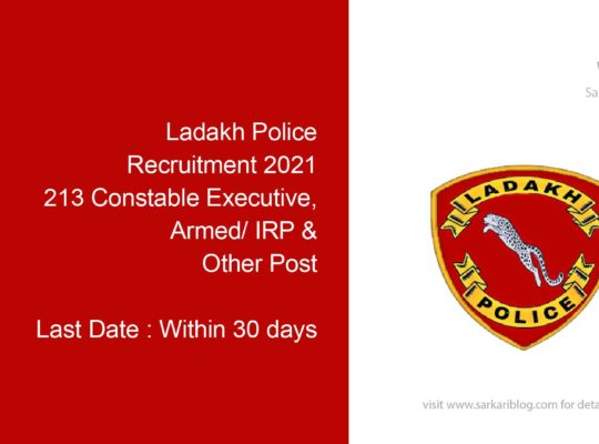 Ladakh Police Recruitment 2021 , 213 Constable Executive, Armed/ IRP & Other Post