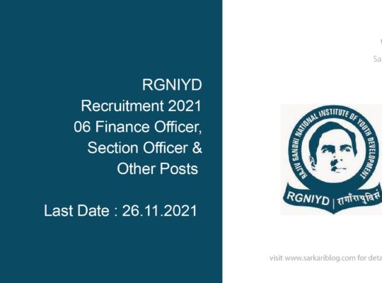 RGNIYD Recruitment 2021, 06 Finance Officer, Section Officer & Other Posts