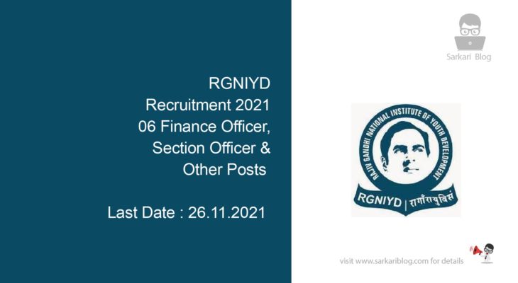 RGNIYD Recruitment 2021, 06 Finance Officer, Section Officer & Other Posts