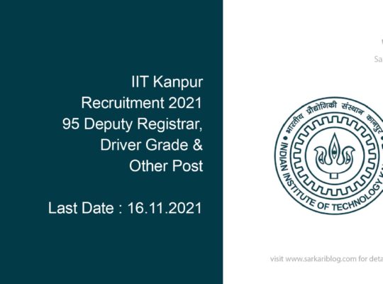 IIT Kanpur Recruitment 2021, 95 Deputy Registrar, Driver Grade & Other Post