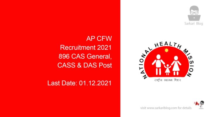 AP CFW Recruitment 2021, 896 CAS General, CASS & DAS Post