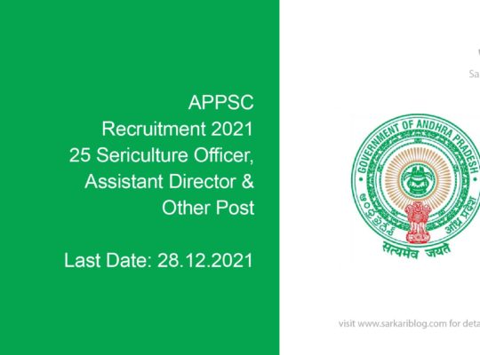 APPSC Recruitment 2021, 25 Sericulture Officer, Assistant Director & Other Post