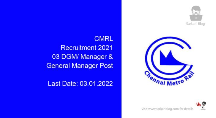 CMRL Recruitment 2021, 03 DGM/ Manager & General Manager Post
