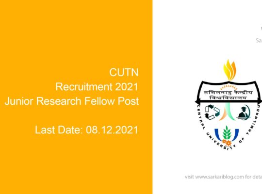 CUTN Recruitment 2021, 01 Junior Research Fellow Post