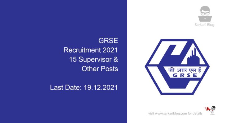 GRSE Recruitment 2021, 15 Supervisor & Other Posts