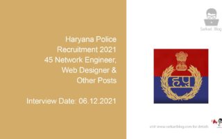 Haryana Police Recruitment 2021, 45 Network Engineer, Web Designer & Other Posts