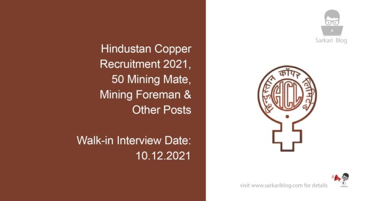 Hindustan Copper Recruitment 2021, 50 Mining Mate, Mining Foreman & Other Posts