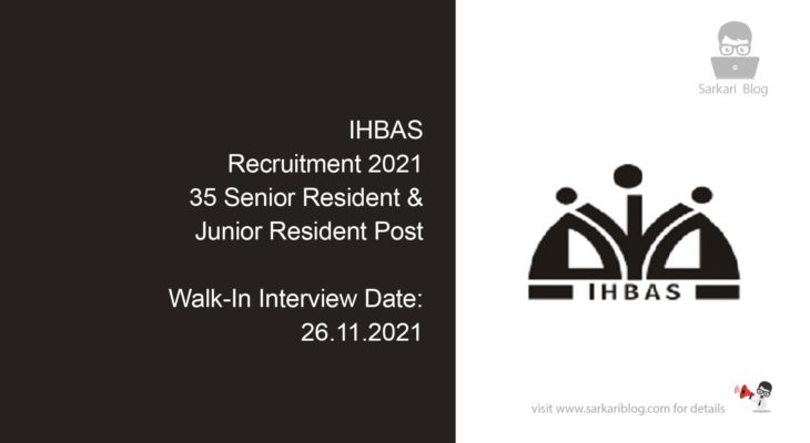 IHBAS Recruitment 2021, 35 Senior Resident & Junior Resident Post