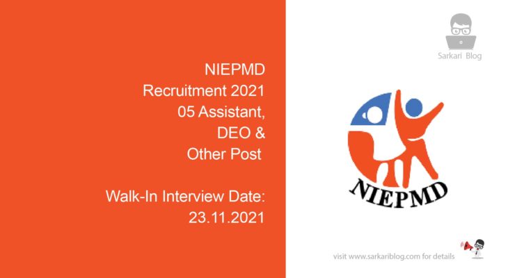 NIEPMD Recruitment 2021, 05 Assistant, DEO & Other Post