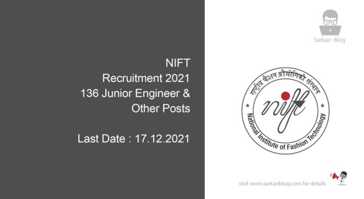 NIFT Recruitment 2021, 136 Junior Engineer & Other Posts