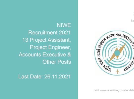 NIWE Recruitment 2021, 13 Project Assistant, Project Engineer, Accounts Executive & Other Posts
