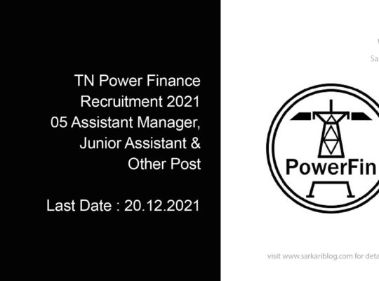 TN Power Finance Recruitment 2021, 05 Assistant Manager, Junior Assistant & Other Posts