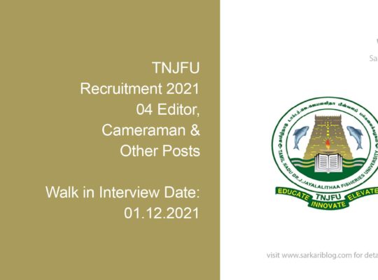 TNJFU Recruitment 2021, 04 Editor, Cameraman & Other Posts
