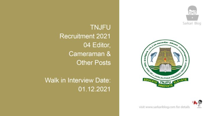 TNJFU Recruitment 2021, 04 Editor, Cameraman & Other Posts
