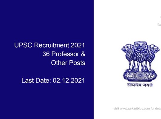 UPSC Recruitment 2021, 36 Professor & Other Posts