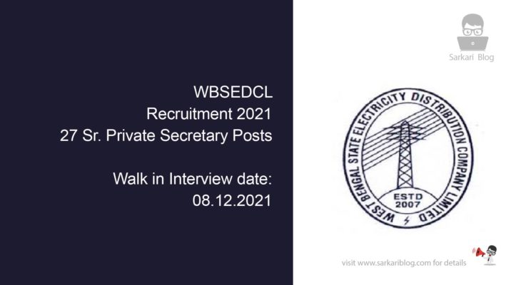 WBSEDCL Recruitment 2021, 27 Sr. Private Secretary Posts