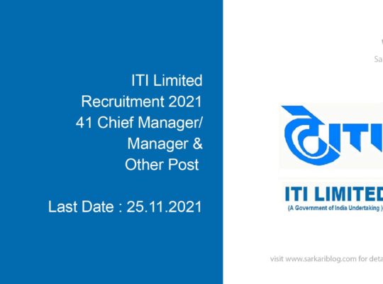 ITI Limited Recruitment 2021, 41 Chief Manager/ Manager & Other Post