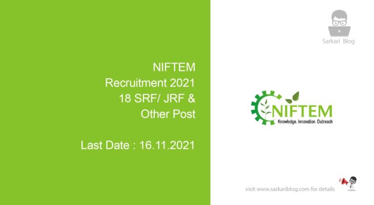 NIFTEM Recruitment 2021, 18 SRF/ JRF & Other Post