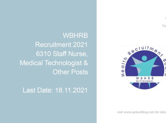 WBHRB Recruitment 2021, 6310 Staff Nurse, Medical Technologist & Other Posts