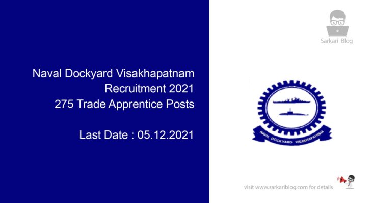 Naval Dockyard Visakhapatnam Recruitment 2021, 275 Trade Apprentice Posts