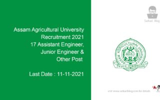 Assam Agricultural University Recruitment 2021, 17 Assistant Engineer, Junior Engineer & Other Post
