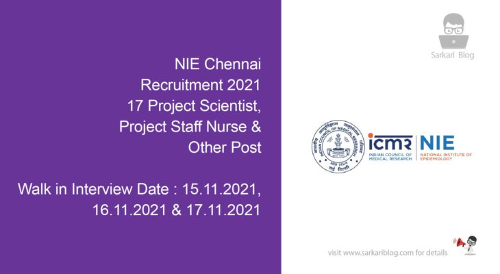 NIE Chennai Recruitment 2021, 17 Project Scientist, Project Staff Nurse & Other Post