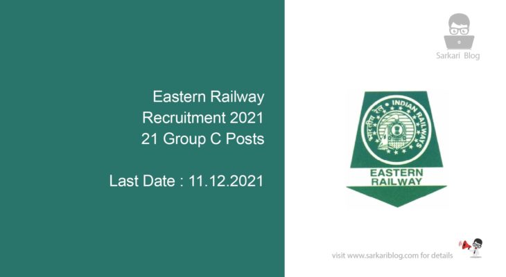 Eastern Railway Recruitment 2021, 21 Group C Posts