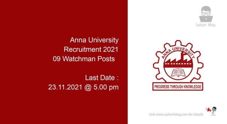 Anna University Recruitment 2021, 09 Watchman Posts