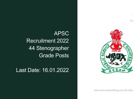 APSC Recruitment 2022, 44 Stenographer Grade Posts