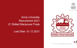 Anna University Recruitment 2021, 21 Skilled Manpower Posts