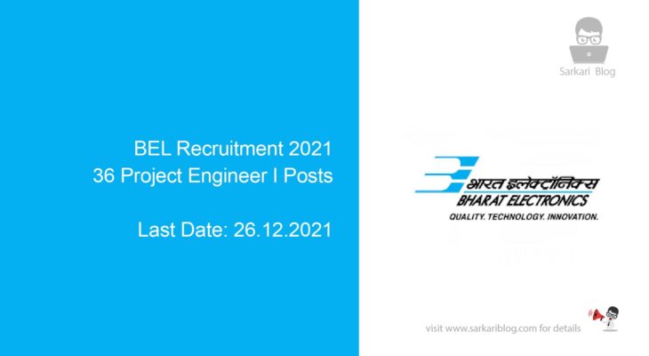 BEL Recruitment 2021, 36 Project Engineer I Posts